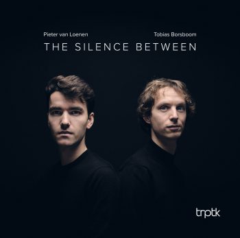 Pieter van Loenen & Tobias Borsboom - The Silence Between