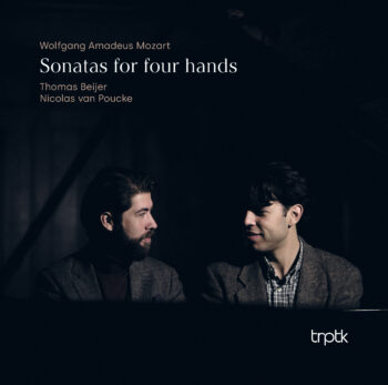 Thomas Beijer & Nicolas van Poucke - Mozart: Sonatas for four hands